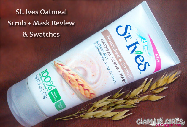 St. Ives Oatmeal Scrub + Mask - Review and Swatches 