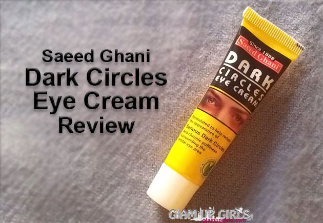 Saeed Ghani Dark Circles Eye Cream - Review 