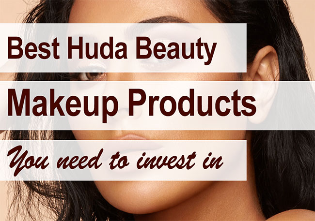 7 Best Huda Beauty Makeup Products Which I Always Reach Out For